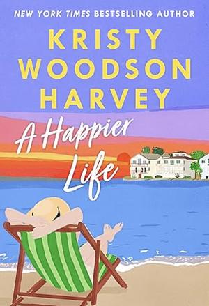 A Happier Life by Kristy Woodson Harvey: Content&nbsp;Warnings