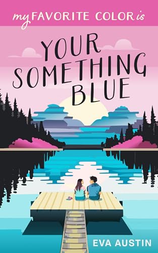 My Favorite Color is Your Something Blue by Eva Austin: Content Guide