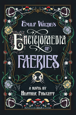 Emily Wilde’s Encyclopaedia of Faeries by Heather Fawcett: Content&nbsp;Guide