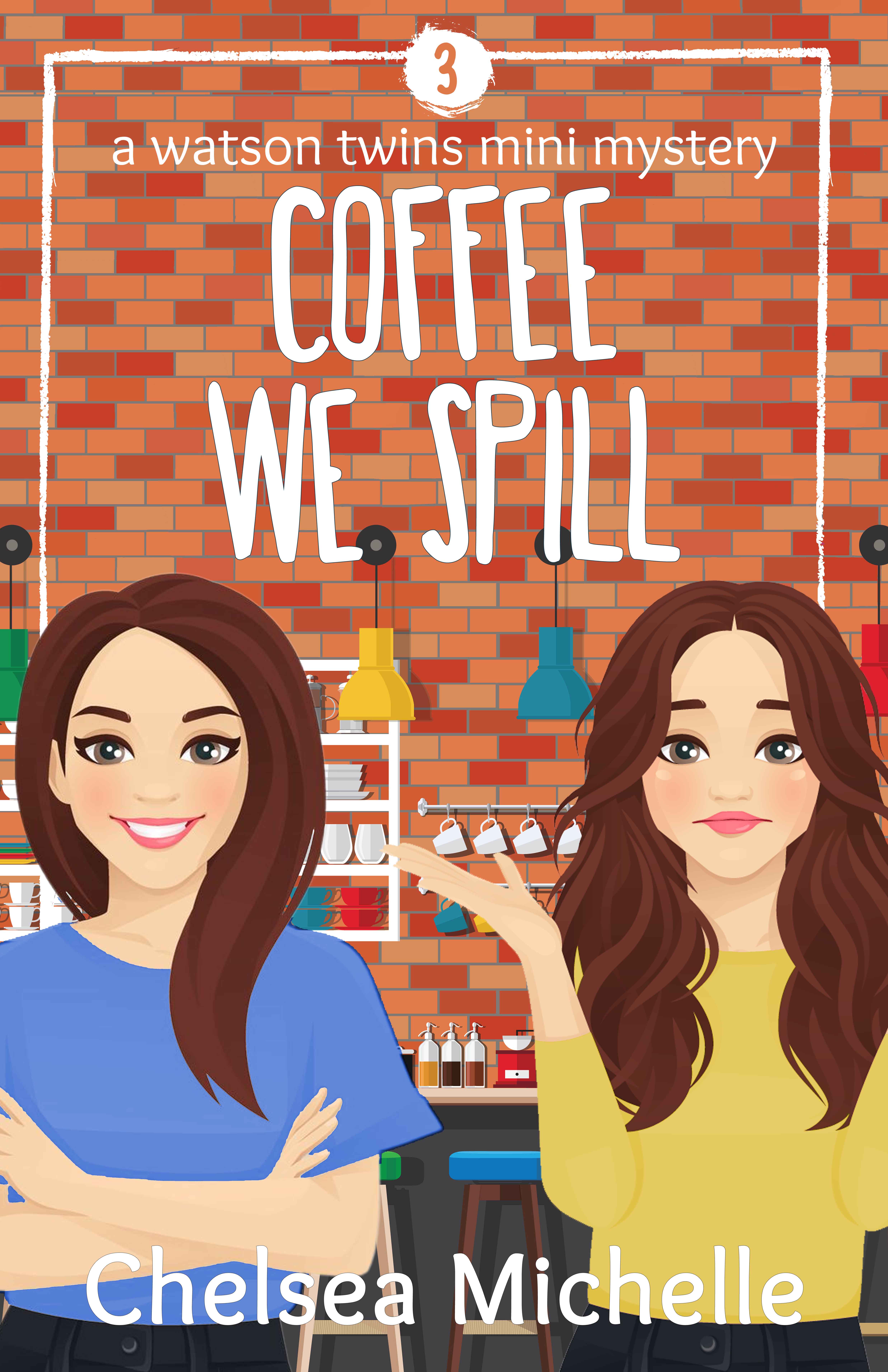 Coffee We Spill by Chelsea Michelle: Content Guide