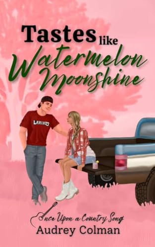 Tastes Like Watermelon Moonshine by Audrey Colman: Content&nbsp;Guide